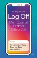 Log Off - Mein Journal für mehr Offline-Zeit di Sammy Nickalls edito da dtv Verlagsgesellschaft