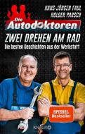 Die Autodoktoren - Zwei drehen am Rad di Hans-Jürgen Faul, Holger Parsch edito da Knaur Taschenbuch
