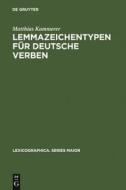 Lemmazeichentypen für deutsche Verben di Matthias Kammerer edito da De Gruyter