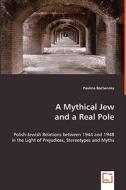 A Mythical Jew and a Real Pole di Paulina Bochenska edito da VDM Verlag Dr. Müller e.K.