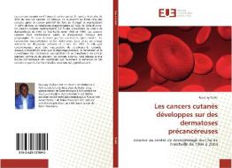 Les cancers cutanés développes sur des dermatoses précancéreuses di Boukary Diallo edito da Éditions universitaires européennes