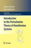 Introduction to the Perturbation Theory of Hamiltonian Systems di Dmitry Treschev, Oleg Zubelevich edito da Springer Berlin Heidelberg