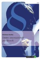 Diritto internazionale per filosofi di Giuliana Scotto edito da GRIN Verlag