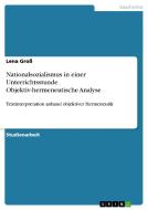 Nationalsozialismus In Einer Unterrichtsstunde. Objektiv-hermeneutische Analyse di Lena Gro edito da Grin Publishing