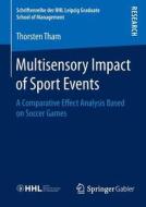 Multisensory Impact of Sport Events di Thorsten Tham edito da Springer Fachmedien Wiesbaden