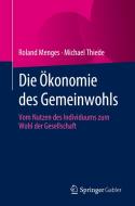 Die Ökonomie des Gemeinwohls di Roland Menges, Michael Thiede edito da Springer-Verlag GmbH