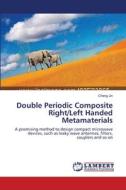 Double Periodic Composite Right/Left Handed Metamaterials di Cheng Jin edito da LAP Lambert Academic Publishing
