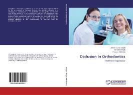 Occlusion In Orthodontics di Ashish Kumar Singh, Manpreet Singh, Praveen Mehrotra edito da LAP Lambert Academic Publishing