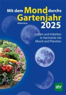 Mit dem Mond durchs Gartenjahr 2025 di Michel Gros edito da Stocker Leopold Verlag