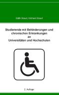 Studierende mit Behinderungen und chronischen Erkrankungen an Universitäten und Hochschulen di Michael Staud, Edith Staud edito da Books on Demand