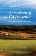 Anmerkungen für Golfreisende di Eugen Pletsch edito da Books on Demand