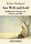 Aus Welt und Leid di Walter Markgraf edito da Henricus - Edition Deutsche Klassik GmbH, Berlin
