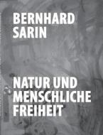 Natur und menschliche Freiheit di Bernhard Sarin edito da Books on Demand