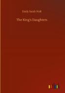 The King's Daughters di Emily Sarah Holt edito da Outlook Verlag