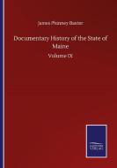 Documentary History of the State of Maine di James Phinney Baxter edito da Salzwasser-Verlag GmbH