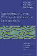Contributions to Current Challenges in Mathematical Fluid Mechanics di Paolo Galdi edito da Springer Basel AG