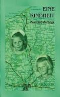 Eine Kindheit di Waltraut Mertingk edito da Books on Demand