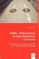 MARS - Metropolitan Activity Relocation Simulator di Paul Pfaffenbichler edito da VDM Verlag Dr. Müller e.K.