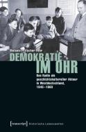 Demokratie im Ohr di Melanie Fritscher-Fehr edito da Transcript Verlag