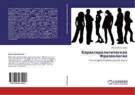 Kharakterologicheskaya Frazeologiya di Voloshkina Inessa edito da Lap Lambert Academic Publishing