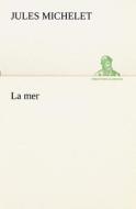 La mer di Jules Michelet edito da TREDITION CLASSICS