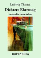 Dichters Ehrentag di Ludwig Thoma edito da Hofenberg