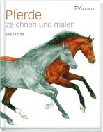 Pferde zeichnen und malen di Eva Dutton edito da Christophorus Verlag