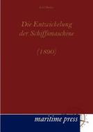 Die Entwickelung der Schiffsmaschine (1890) di Carl Busley edito da Maritimepress