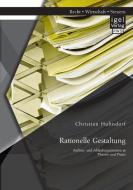 Rationelle Gestaltung: Aufbau- und Ablauforganisation in Theorie und Praxis di Christian Huhndorf edito da Igel Verlag