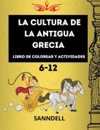 La cultura de la antigua Grecia di Sann Dell edito da GoPublish