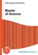 Master Of Science di Jesse Russell, Ronald Cohn edito da Book On Demand Ltd.