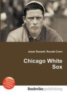 Chicago White Sox edito da Book On Demand Ltd.