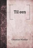 Til Een di Christian Winther edito da Book On Demand Ltd.