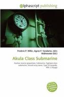 Akula Class Submarine edito da Vdm Publishing House