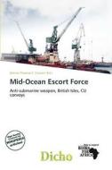 Mid-ocean Escort Force edito da Dicho
