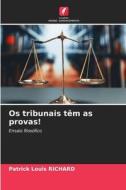 Os tribunais têm as provas! di Patrick Louis Richard edito da Edições Nosso Conhecimento