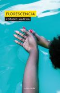Florescencia di Kopano Matlwa edito da Ediciones Alpha Decay, S.A.