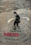 Feminine Threads di Annika Thomas edito da Books on Demand