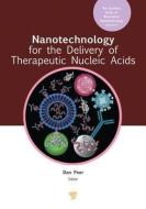 Nanotechnology for the Delivery of Therapeutic Nucleic Acids edito da Pan Stanford Publishing Pte Ltd