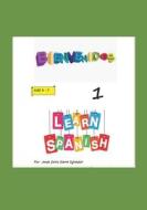 BIENVENIDOS LEARNING SPANISH 1 Age 3 - 7 di Cairo Sierra Sylvester Janet Cairo Sierra Sylvester edito da Independently Published