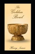 The Golden Bowl Annotated di Henry James edito da Independently Published