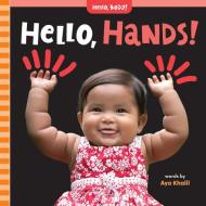 Hello, Hands! di Aya Khalil edito da Barefoot Books Ltd