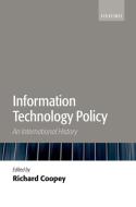 Information Technology Policy: An International History di Richard Coopey edito da OXFORD UNIV PR