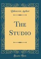 The Studio (Classic Reprint) di Unknown Author edito da Forgotten Books