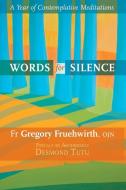 Words for Silence di Gregory Fruehwirth, Desmond Tutu edito da SPCK Publishing