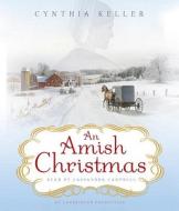 An Amish Christmas di Cynthia Keller edito da Random House Audio Publishing Group