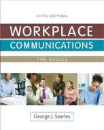 Workplace Communications: The Basics Plus New Mytechcommlab -- Access Card Package di George J. Searles edito da Longman Publishing Group