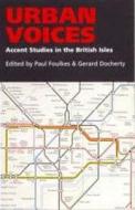Urban Voices: Accent Studies in the British Isles edito da Routledge