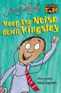 Keep the Noise Down, Kingsley di Jenny Oldfield edito da Hodder & Stoughton