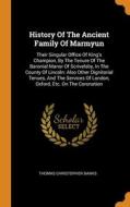 History Of The Ancient Family Of Marmyun di Thomas Christopher Banks edito da Franklin Classics